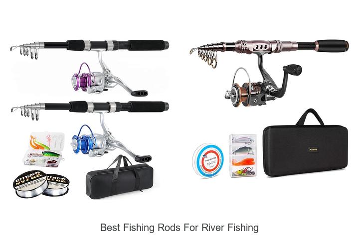 Top 8 Best Fishing Rods for River Fishing