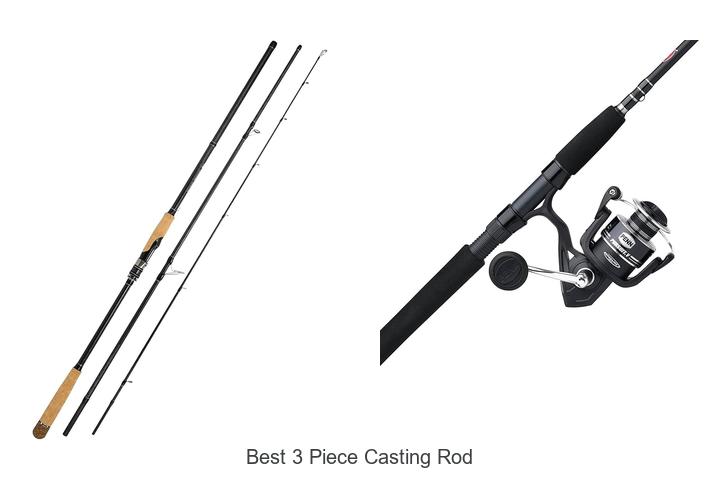 Top 15 Best 3 Piece Casting Rod That Anglers Swear By!