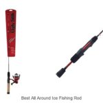 Top 15 Best All Around Ice Fishing Rod You Need Today