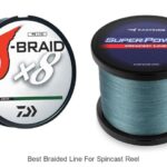 Top 15 Best Braided Line For Spincast Reel You Need Now