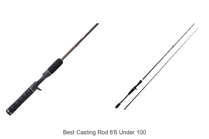Top 15 Best Casting Rod 6’6 Under 100 You Can’t Miss!
