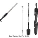 Top 15 Best Casting Rod For 50.00 That Anglers Swear By