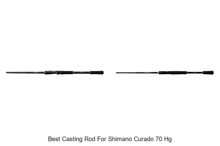 Top 15 Best Casting Rod for Shimano Curado 70 HG Revealed!
