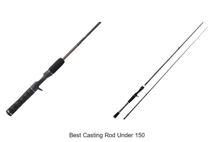 Top 15 Best Casting Rod Under 150 That Anglers Swear By