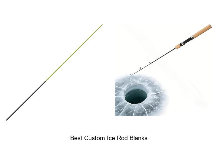 Top 15 Best Custom Ice Rod Blanks You Can’t Miss!