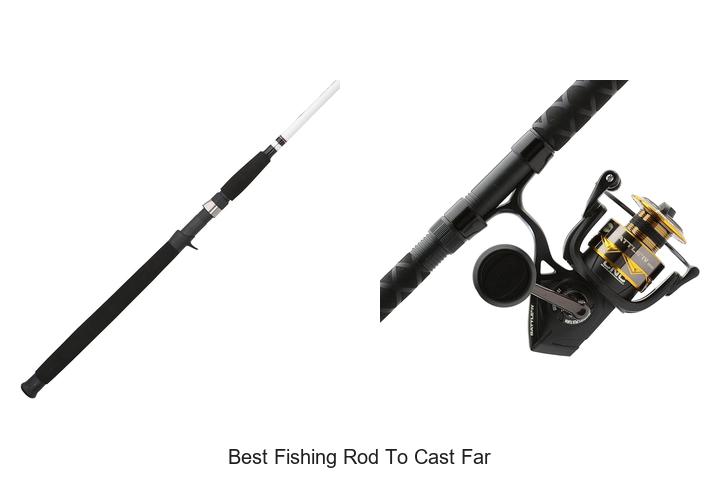 Top 15 Best Fishing Rod To Cast Far – Catch Big Fish Fast!