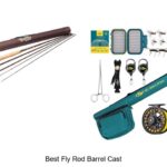 Top 15 Best Fly Rod Barrel Cast Tips You Can’t Miss