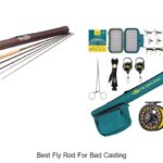 Top 15 Best Fly Rod For Bad Casting That Will Transform You!