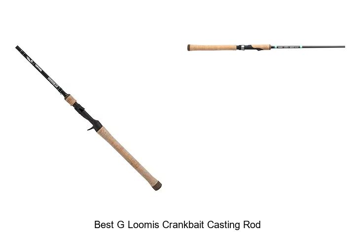Top 15 Best G Loomis Crankbait Casting Rod You Need Now