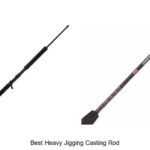 Top 15 Best Heavy Jigging Casting Rods That Crush Big Catches