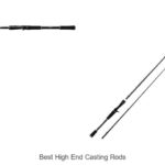 Top 15 Best High End Casting Rods That Anglers Swear By