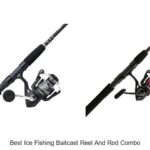 Top 15 Best Ice Fishing Baitcast Reel And Rod Combo Tips