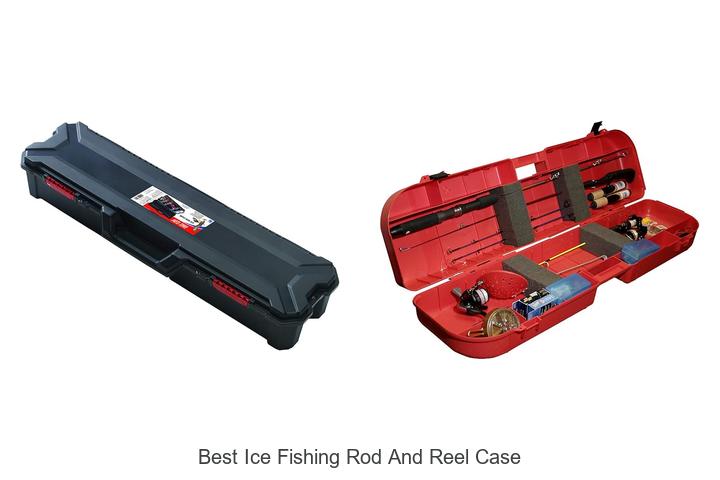 Top 15 Best Ice Fishing Rod and Reel Case You Need Now