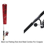 Top 15 Best Ice Fishing Rod And Reel Combo For Crappie That Catch More!