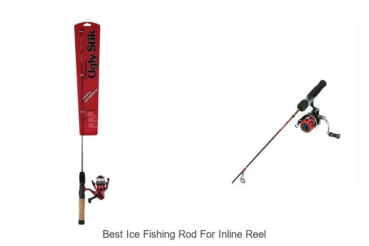 Top 15 Best Ice Fishing Rod For Inline Reel You Need Now!