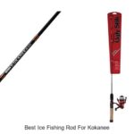 Top 15 Best Ice Fishing Rod for Kokanee You Need Now