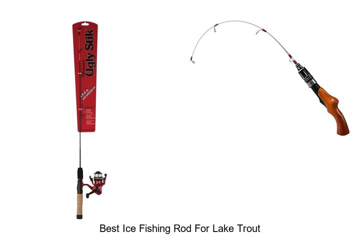 Top 15 Best Ice Fishing Rod For Lake Trout You Need Now