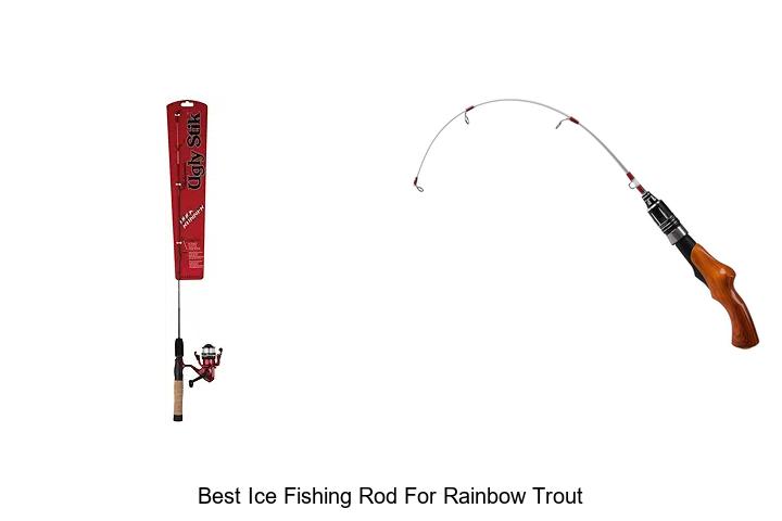 Top 15 Best Ice Fishing Rod for Rainbow Trout Revealed!