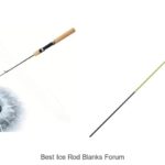 Top 15 Best Ice Rod Blanks Forum Picks You Can’t Miss
