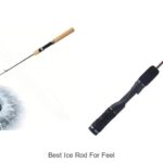 Top 15 Best Ice Rod For Feel You Can’t Miss Today