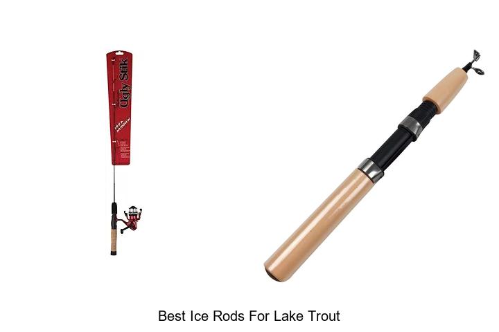 Top 15 Best Ice Rods for Lake Trout That Catch Big!