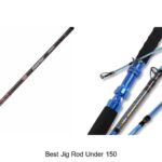Top 15 Best Jig Rod Under 150 That Will Blow Your Mind!