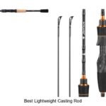 Top 15 Best Lightweight Casting Rods You Can’t Miss