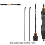 Top 15 Best Lightweight Casting Rods You Can’t Miss