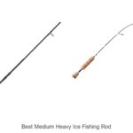 Top 15 Best Medium Heavy Ice Fishing Rod You Must Try Now