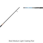 Top 15 Best Medium Light Casting Rod You Need Today