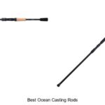 Top 15 Best Ocean Casting Rods You Can’t Miss Today!