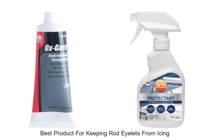 Top 15 Best Product For Keeping Rod Eyelets From Icing Now!
