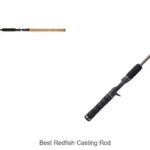 Top 15 Best Redfish Casting Rod That Will Change Fishing