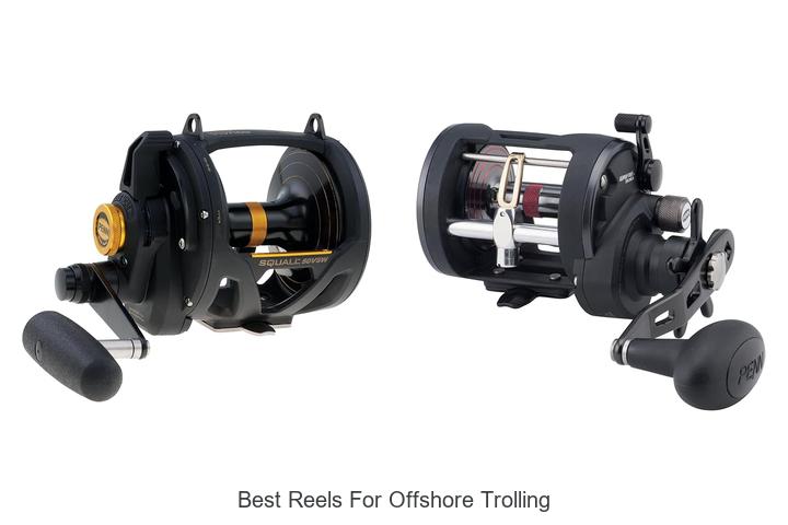 Top 15 Best Reels for Offshore Trolling That Catch Big Fish!