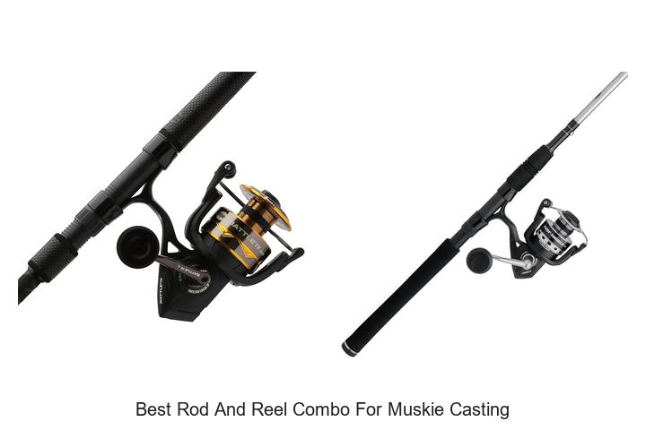 Top 15 Best Rod and Reel Combo for Muskie Casting Exposed!
