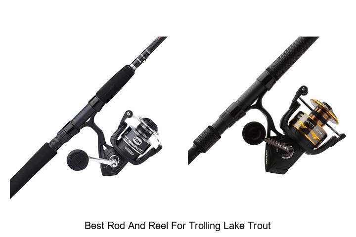 Top 15 Best Rod And Reel For Trolling Lake Trout Now