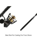 Top 15 Best Rod For Casting Far From Shore – Cast Like Pro!