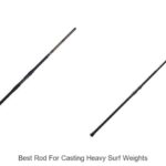Top 15 Best Rod For Casting Heavy Surf Weights Revealed!