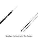 Top 15 Best Rod for Casting Off the Ground Revealed!