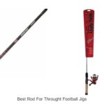 Top 15 Best Rod For Throught Football Jigs That Will Wow You