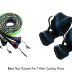 Top 15 Best Rod Gloves for 7 Foot Casting Rods Revealed!