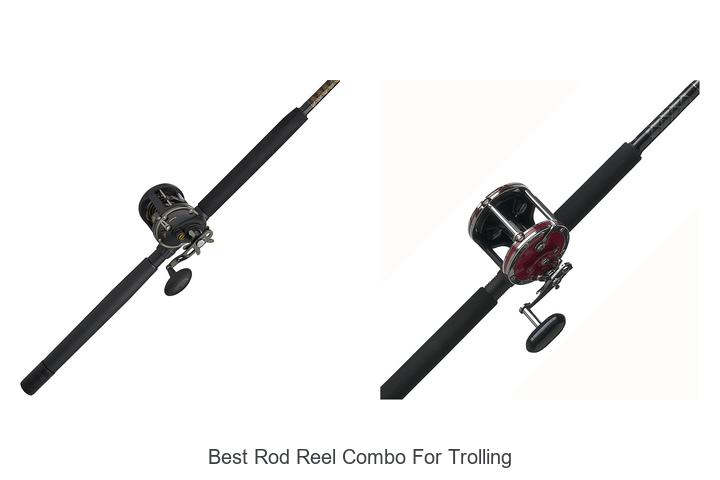 Top 15 Best Rod Reel Combo for Trolling You Can’t Miss