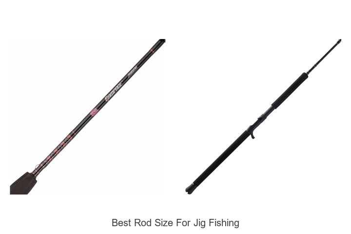 Top 15 Best Rod Size for Jig Fishing You Need Now!