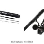 Top 15 Best Saltwater Travel Rod That Anglers Love