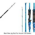 Top 15 Best Slow Jig Rod for Around 100 Dollars Revealed!