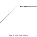 Top 15 Best St Croix Casting Rods You Can’t Miss!