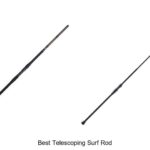 Top 15 Best Telescoping Surf Rod That Will Blow Your Mind