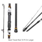 Top 15 Best Travel Rod 10 Ft Or Larger You Can’t Miss!