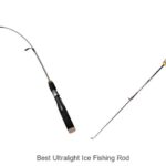 Top 15 Best Ultralight Ice Fishing Rods You Must Own Now