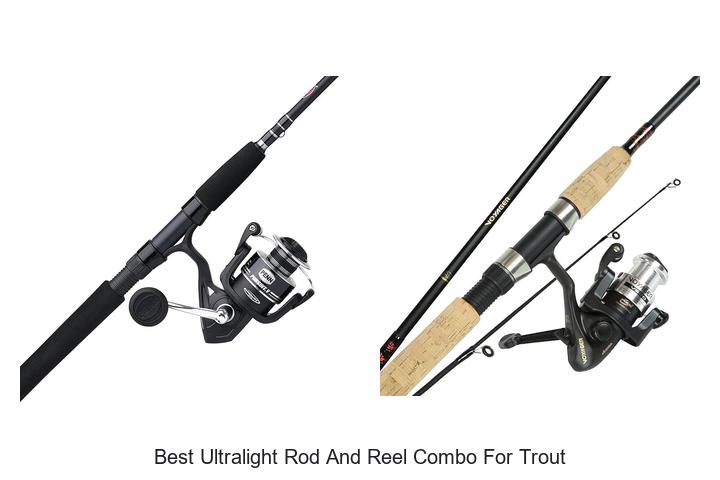 Top 15 Best Ultralight Rod And Reel Combo For Trout Revealed!